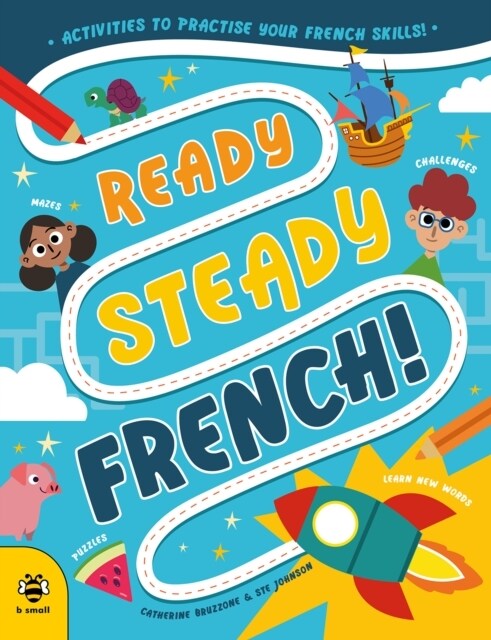 Ready Steady French : Activities to Practise Your French Skills! (Paperback)