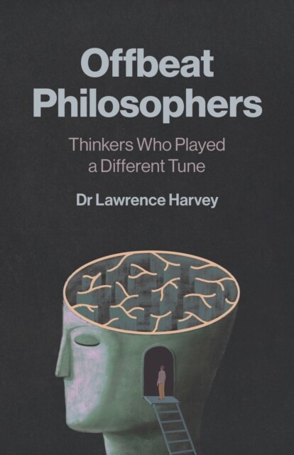 Offbeat Philosophers : Thinkers Who Played a Different Tune (Paperback)