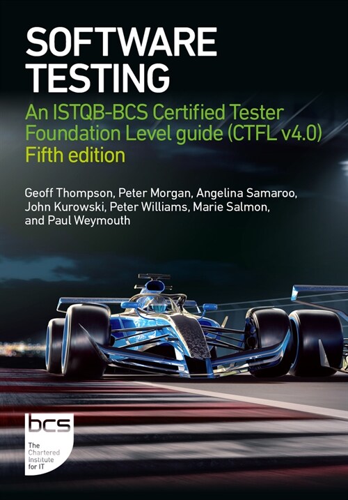 Software Testing : An ISTQB-BCS Certified Tester Foundation Level guide (CTFL v4.0) - Fifth edition (Paperback, 5 ed)