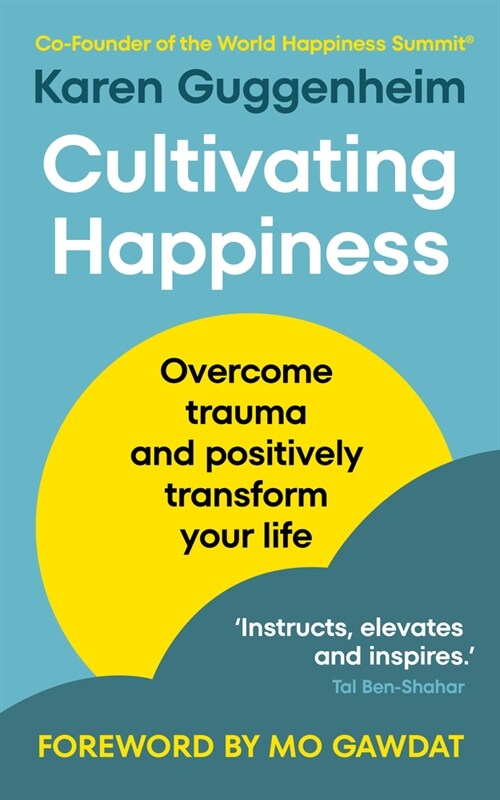 Cultivating Happiness : Overcome trauma and positively transform your life (Paperback)