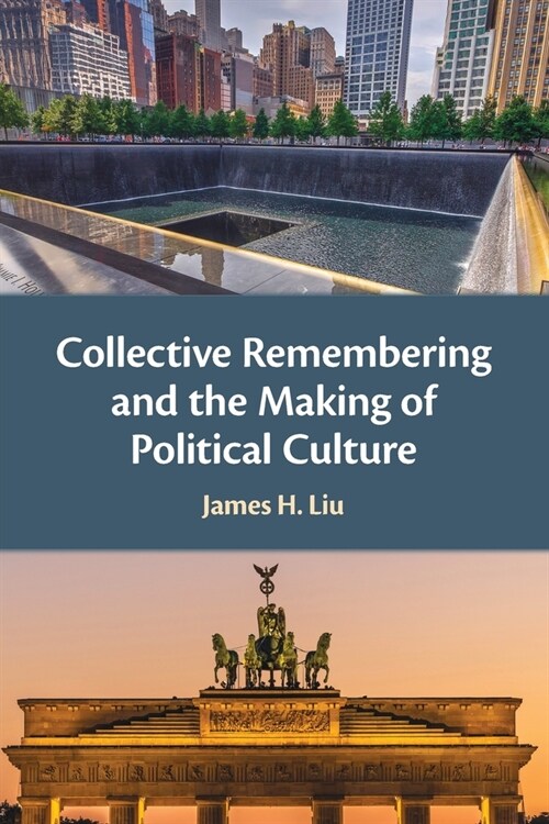Collective Remembering and the Making of Political Culture (Paperback)