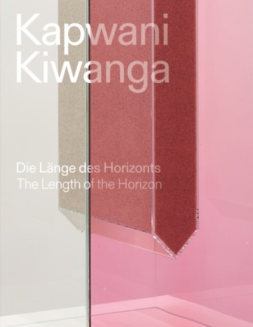 Kapwani Kiwanga: The Length of the Horizon (Hardcover)