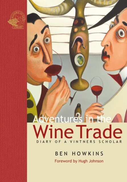 Adventures in the Wine Trade : Diary of a Vintners Scholar (Hardcover)