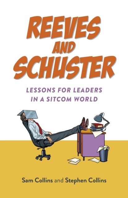 Reeves and Schuster : Lessons for Leaders in a Sitcom World (Paperback)