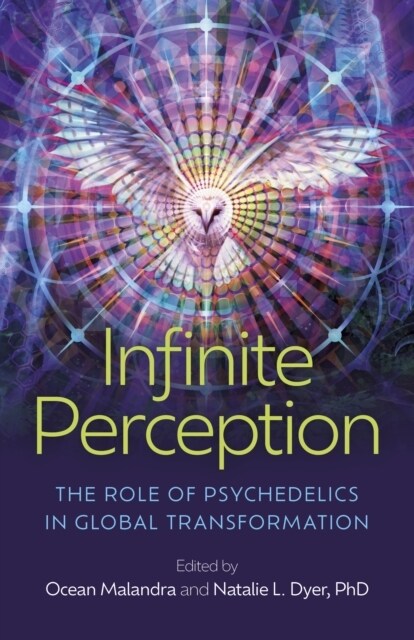 Infinite Perception : The Role of Psychedelics in Global Transformation (Paperback)