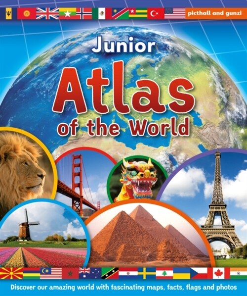 Junior Atlas of the World : Discover our amazing world with fascinating maps, facts, flags and photos (Hardcover)