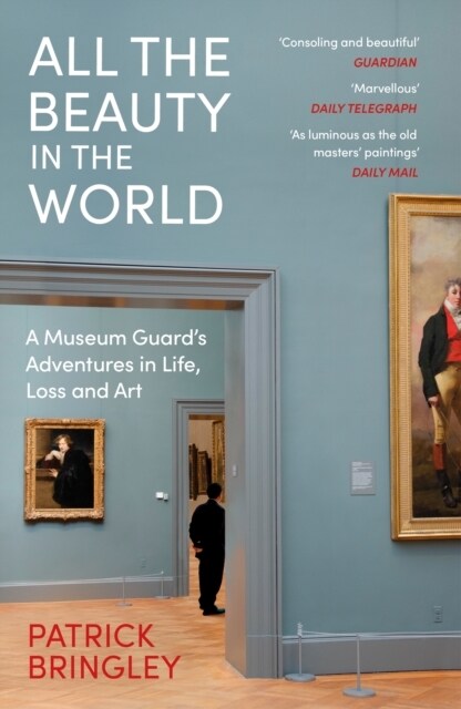 [중고] All the Beauty in the World : A Museum Guard’s Adventures in Life, Loss and Art (Paperback)