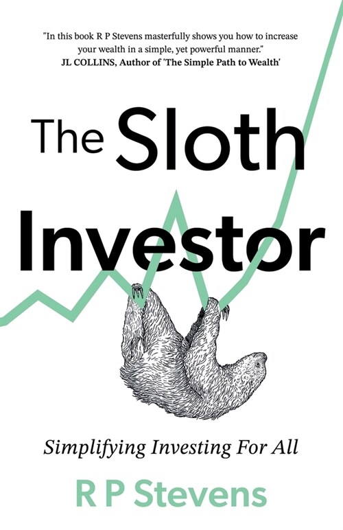 The Sloth Investor : Simplifying Investing for All (Paperback)