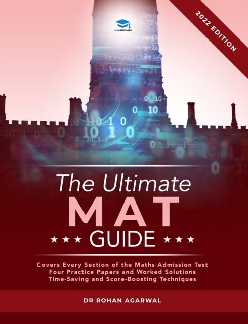 The Ultimate MAT Guide : 650 Practice Questions, Fully Worked Solutions, Time Saving Techniques, Score Boosting Strategies, UniAdmissions (Paperback, 3 New edition)