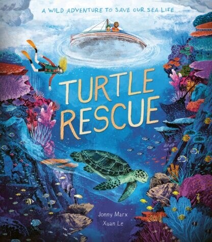 Turtle Rescue : A Wild Adventure to Save Our Sea Life (Paperback)