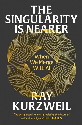 The Singularity is Nearer : When We Merge with AI (Hardcover)