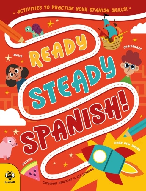 Ready Steady Spanish : Activities to Practise Your Spanish Skills! (Paperback)
