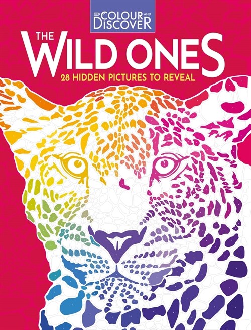 Colour and Discover: The Wild Ones : 28 Hidden Pictures to Reveal (Paperback)