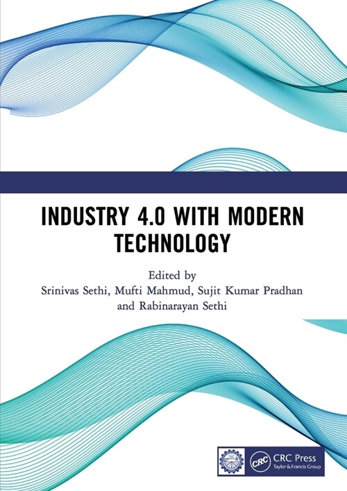 Industry 4.0 with Modern Technology : Proceedings of the International Conference on Emerging trends in Engineering and Technology, Industry 4.0 (ETET (Paperback)