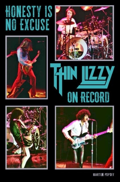 Honesty Is No Excuse : Thin Lizzy On Record (Paperback)