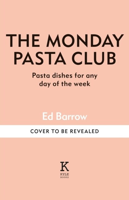 The Monday Pasta Club : 60 Pasta Recipes for Every Occasion (Hardcover)