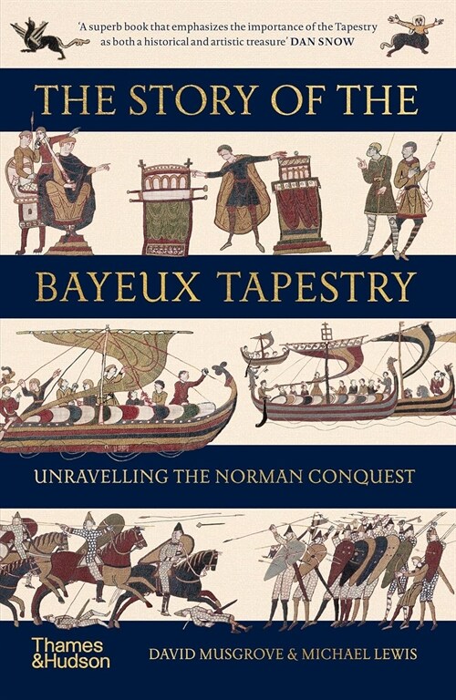 The Story of the Bayeux Tapestry : Unravelling the Norman Conquest (Paperback)