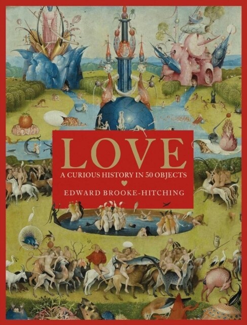 Love; A Curious History : Signed Edition (Paperback)