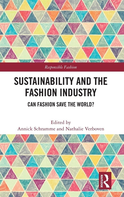 Sustainability and the Fashion Industry : Can Fashion Save the World? (Hardcover)
