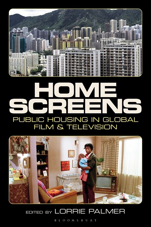 Home Screens : Public Housing in Global Film & Television (Hardcover)