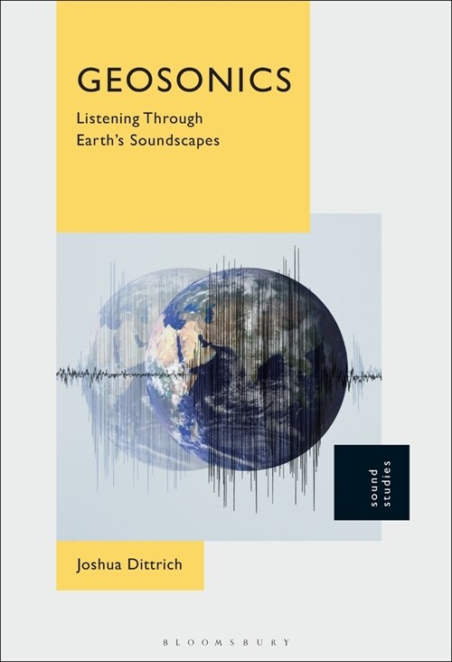 Geosonics: Listening Through Earths Soundscapes (Hardcover)