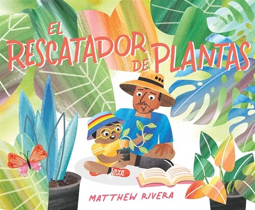 El Rescatador de Plantas / The Plant Rescuer (Hardcover)