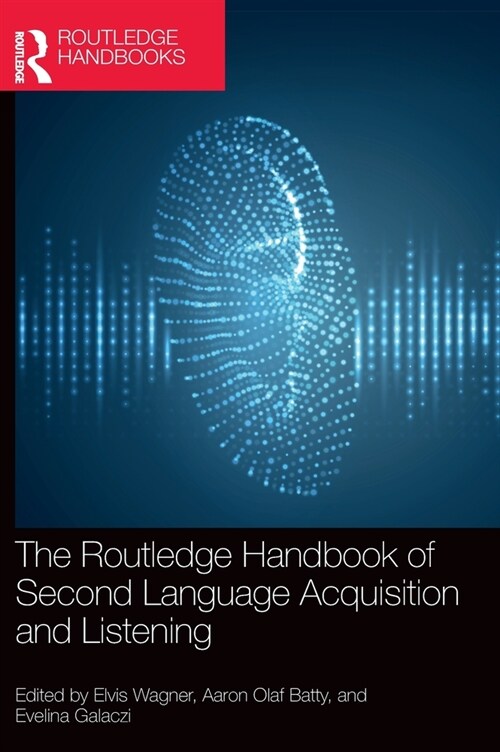 The Routledge Handbook of Second Language Acquisition and Listening (Hardcover, 1)