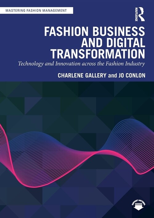 Fashion Business and Digital Transformation : Technology and Innovation across the Fashion Industry (Paperback)