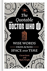 The Official Quotable Doctor Who: Wise Words from Across Space and Time (Hardcover)