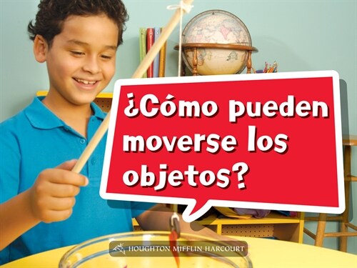 Book 005: 풠?o Pueden Moverse Los Objetos?: Leveled Reader, Extra Support Grade K (Paperback)