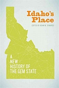 Idahos Place: A New History of the Gem State (Hardcover)