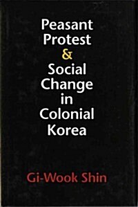 Peasant Protest and Social Change in Colonial Korea (Paperback)