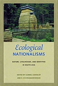 Ecological Nationalisms: Nature, Livelihoods, and Identities in South Asia (Paperback)