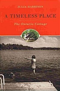 A Timeless Place: The Ontario Cottage (Paperback)