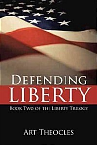 Defending Liberty: Book Two of the Liberty Trilogy (Hardcover)
