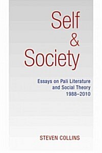 Self & Society: Essays on Pali Literature and Social Theory, 1988-2010 (Paperback)