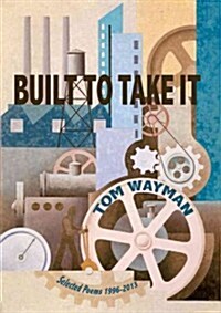 Built to Take It: Selected Poems, 1996-2013 (Paperback)