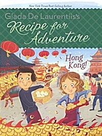 Recipe for Adventure: Hong Kong! (Prebound, Turtleback Scho)