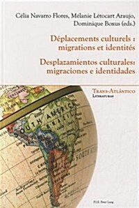 D?lacements Culturels: Migrations Et Identit? - Desplazamientos Culturales: Migraciones E Identidades (Paperback)