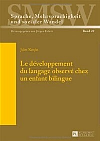 Le D?eloppement Du Langage Observ?Chez Un Enfant Bilingue: Comment?Et Annot?Par Pierre Escud? (Hardcover)