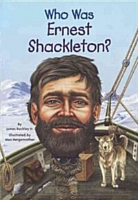 Who Was Ernest Shackleton? (Prebound, Bound for Schoo)