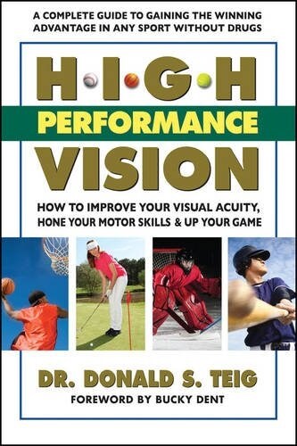 High Performance Vision: How to Improve Your Visual Acuity, Hone Your Motor Skills and Up Your Game (Paperback)