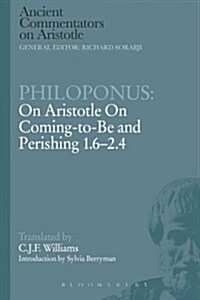 Philoponus: On Aristotle on Coming to Be 1.6-2.4 (Paperback)