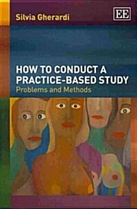 How to Conduct a Practice-Based Study (Paperback)