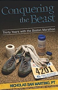 Conquering the Beast: Thirty Years with the Boston Marathon (Paperback)