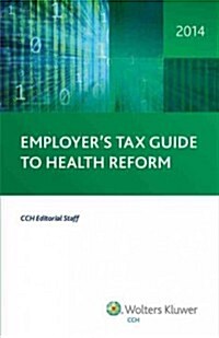 Employers Tax Guide to Health Reform (Paperback, 2014)