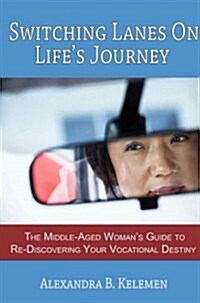 Switching Lanes on Lifes Journey (Paperback)