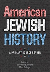 American Jewish History: A Primary Source Reader (Paperback)