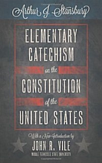Elementary Catechism on the Constitution of the United States (Hardcover)