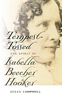 Tempest-Tossed: The Spirit of Isabella Beecher Hooker (Hardcover)